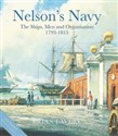 Nelson's Navy The Ships, Men and Organisation, 1793 - 1815