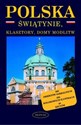 Polska. Świątynie, klasztory, domy modlitw