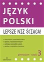 Lepsze niż ściąga Język polski Gimnazjum Część.3 - Ewa Rudnicka, Jerzy Jagodziński