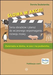 Słowa w akcji Zwierzęta w domu, w zoo i na podwórku Seria obrazków i plansz do wczesnego wspomagania rozwoju mowy - Księgarnia Niemcy (DE)