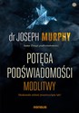 Potęga podświadomości Modlitwy - Joseph Murphy