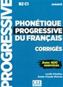 Phonetique progressive du francais Avance B2-C1 Klucz do nauki fonetyki języka francuskiego - Lucile Charliac, Annie-Claude Motron