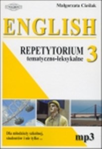 English 3 Repetytorium tematyczno-leksykalne Dla młodzieży szkolnej, studentów i nie tylko... - Księgarnia UK