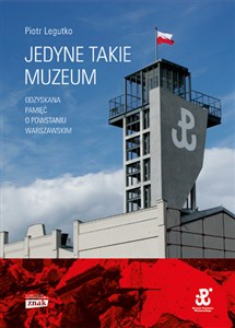 Jedyne takie muzeum Odzyskana pamięć o Powstaniu Warszawskim