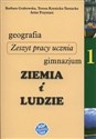 Ziemia i ludzie. Geografia 1 Zeszyt pracy ucznia Gimnazjum