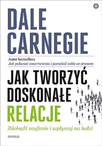 Jak tworzyć doskonałe relacje Zdobądź zaufanie i wpływaj na ludzi - Księgarnia Niemcy (DE)