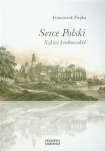 Serce Polski Szkice krakowskie - Księgarnia Niemcy (DE)