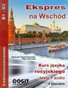 Ekspres na Wschód Kurs języka rosyjskiego średniozaawansowany B1-B2