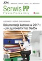 Dokumentacja kadrowa w 2017 r.-jak ją prowadzić bez błędów Serwis Prawno-Pracowniczy 8/17