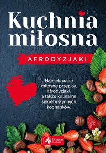 Kuchnia miłosna Afrodyzjaki - Księgarnia UK