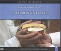 Eucharystia i życie Szkoła sakramentów - Tomasz Kwiecień