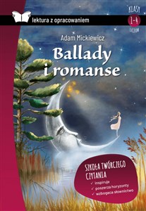 Ballady i romanse lektura z opracowaniem Adam Mickiewicz - Księgarnia UK