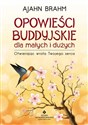 Opowieści buddyjskie dla małych i dużych Otwierając wrota Twojego serca