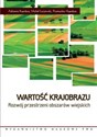 Wartość krajobrazu Rozwój przestrzeni obszarów wiejskich - Adrianna Kupidura, Michał Łuczewski, Przemysław Kupidura