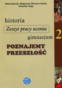 Historia Poznajemy przeszłość 2 Zeszyt pracy ucznia Gimnazjum