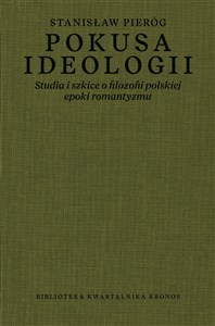 Pokusa ideologii Studia i szkice o filozofii polskiej epoki romantyzmu - Księgarnia UK