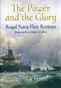 The Power and the Glory Royal Navy Fleet Reviews from Earliest Times to 2005