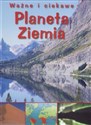 Ważne i ciekawe Planeta Ziemia 