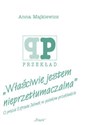 Właściwie jestem nieprzetłumaczalna O prozie Elfriede Jelinek w polskim przekładzie - Anna Majkiewicz