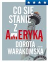 Co się stanie z Ameryką - Dorota Warakomska