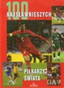 100 najsławniejszych piłkarzy świata - Piotr Szymanowski