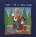 Święty Feliks przyjaciel dzieci - Małgorzata Pabis, Janusz Tycner