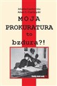 Moja prokuratura to bzdura?!  - Jolanta Czartoryska, Adam S. Czartoryski