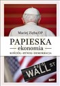Papieska ekonomia Kościół - rynek - demokracja - Maciej Zięba