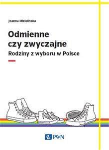 Odmienne czy zwyczajne? Rodziny z wyboru w Polsce - Księgarnia UK