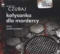 [Audiobook] Kołysanka dla mordercy - Mariusz Czubaj