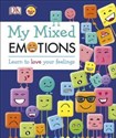 My Mixed Emotions Learn to love your feelings