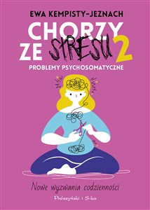 Chorzy ze stresu 2 Problemy psychosomatyczne - Księgarnia UK