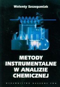 Metody instrumentalne w analizie chemicznej - Księgarnia UK