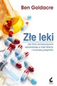 Złe leki Jak firmy farmaceutyczne wprowadzają w błąd lekarzy i krzywdzą pacjentów - Ben Goldacre