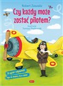 Czy każdy może zostać pilotem? 30 pytań i odpowiedzi Tego nie dowiesz się w szkole! - Robert Zawada