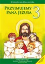 Przyjmujemy Pana Jezusa 3 Religia Podręcznik szkoła podstawowa