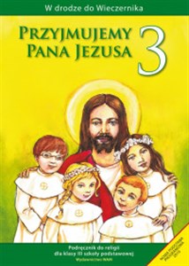 Przyjmujemy Pana Jezusa 3 Religia Podręcznik szkoła podstawowa - Księgarnia Niemcy (DE)