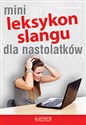 Mini Leksykon slangu dla nastolatków - Anna Tkaczyk