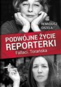 Podwójne życie reporterki Fallaci Torańska