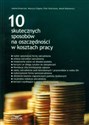 10 skutecznych sposobów na oszczędności w kosztach pracy - Joanna Krawczyk, Maurycy Organa, Piotr Kostrzewa