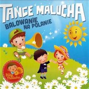 Tańce Malucha Balowanie na polanie 