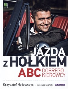 Jazda z Hołkiem. ABC dobrego kierowcy