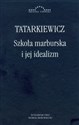 Szkoła marburska i jej idealizm - Władysław Tatarkiewicz