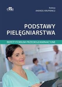 Podstawy pielęgniarstwa Repetytorium przedegzaminacyjne - Księgarnia Niemcy (DE)