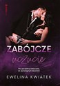 Zabójcze uczucie - Ewelina Kwiatek