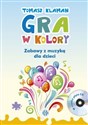 Gra w kolory + CD Zabawy z muzyką dla dzieci - Tomasz Klaman