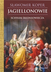 Jagiellonowie Schyłek średniowiecza - Księgarnia Niemcy (DE)