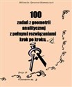 100 zadań z geometrii analitycznej z pełnymi rozwiązaniami krok po kroku...