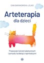 Arteterapia dla dzieci. Propozycje ćwiczeń plastycznych i pomysły na dialogi z najmłodszymi 