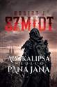 Apokalipsa według Pana Jana - Robert J. Szmidt